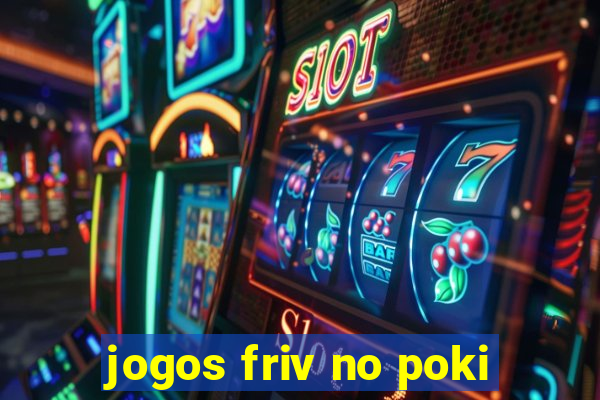 jogos friv no poki